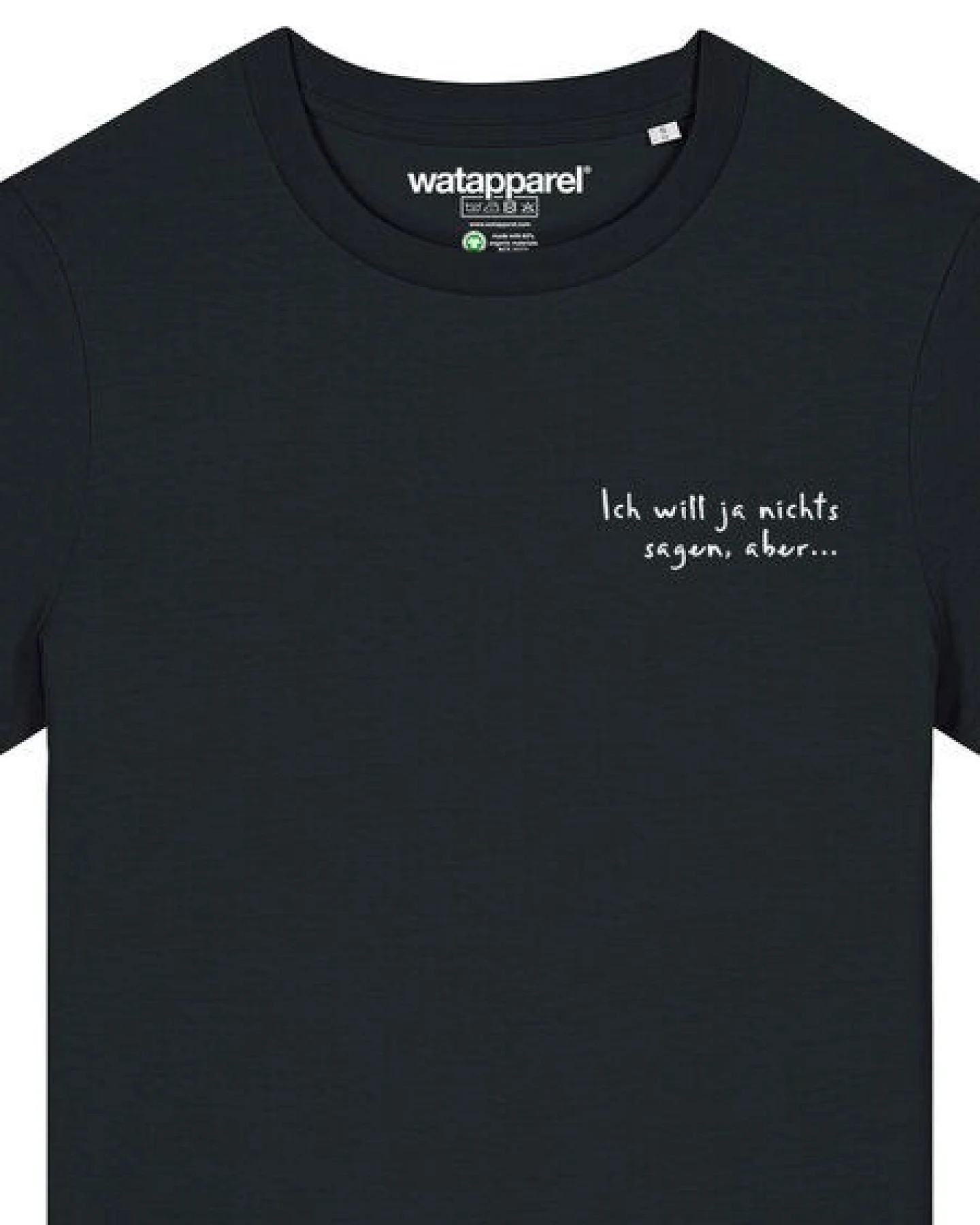 watapparel T-Shirt Frauen Ich will ja nichts sagen aber – Ansicht 3