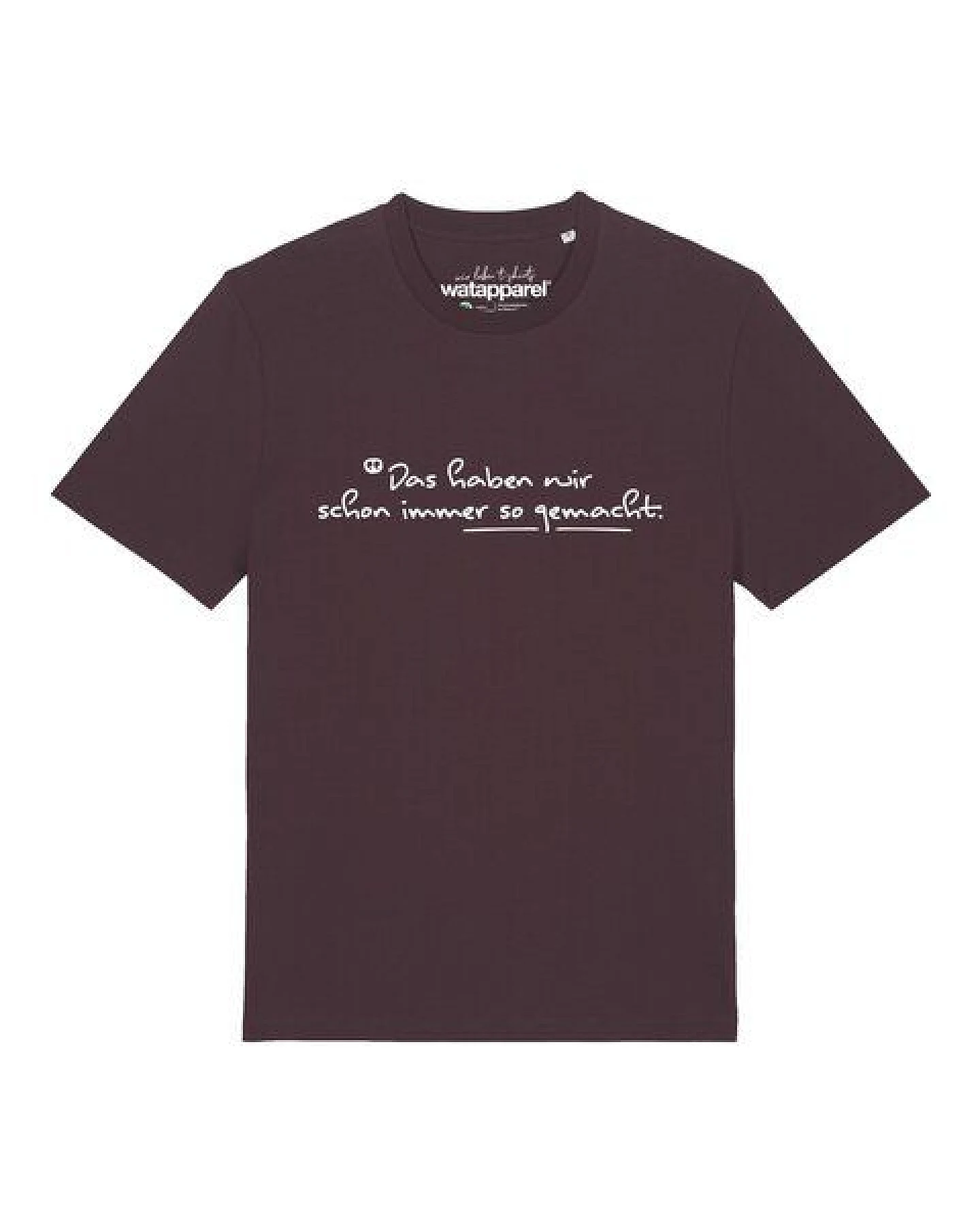 watapparel T-Shirt Unisex Das haben wir schon immer so gemacht – Ansicht 2