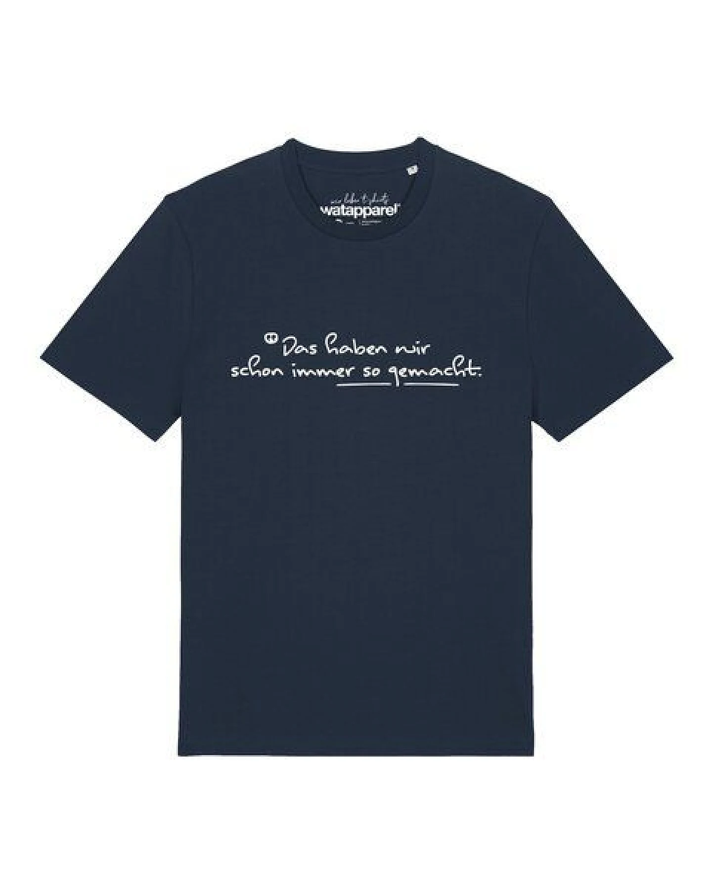 watapparel T-Shirt Unisex Das haben wir schon immer so gemacht – Ansicht 2