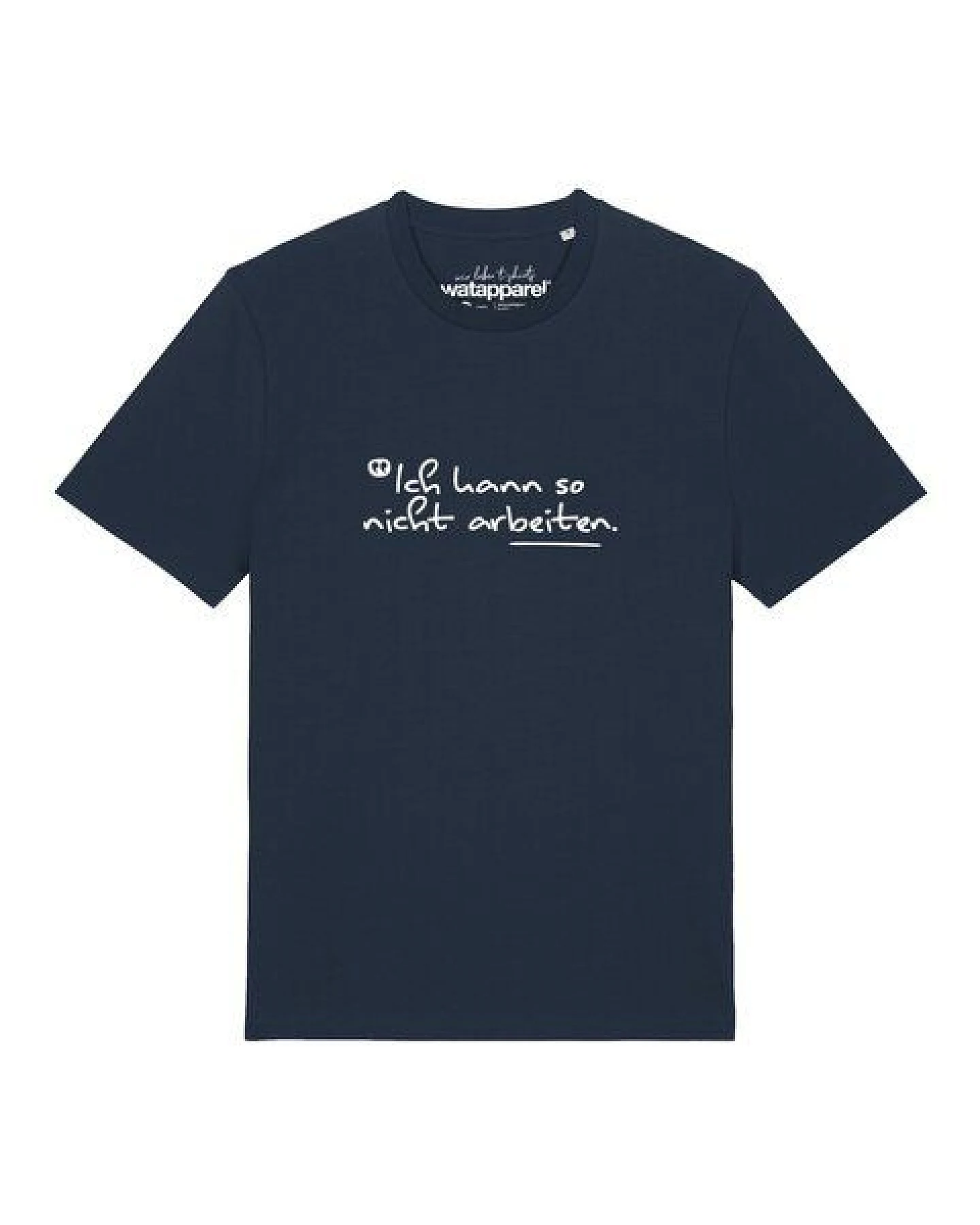 watapparel T-Shirt Unisex Ich kann so nicht arbeiten – Ansicht 2
