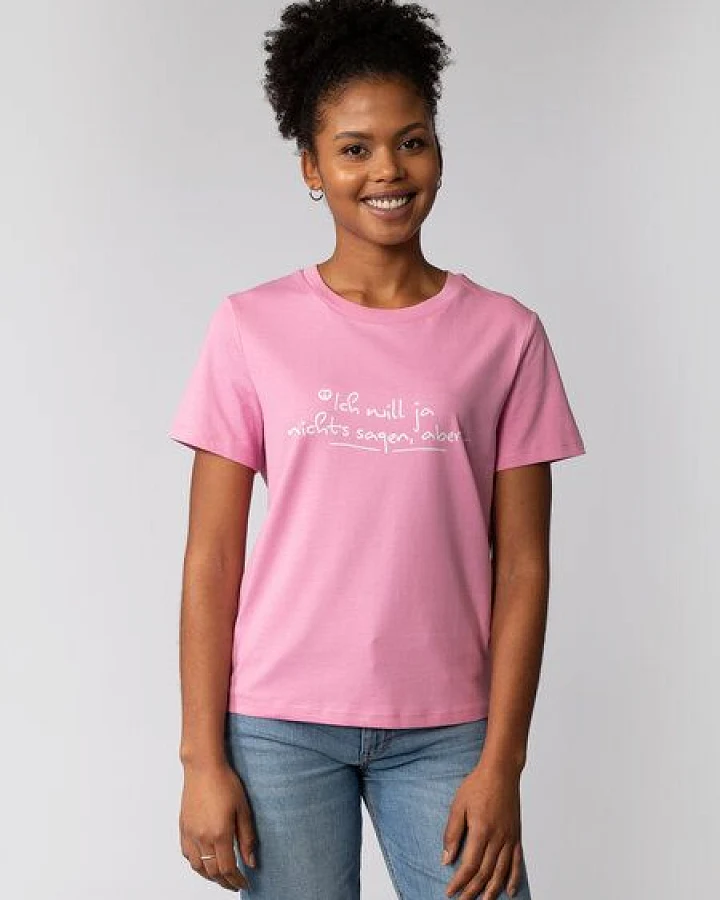 watapparel T-Shirt Frauen Ich will ja nichts sagen aber
