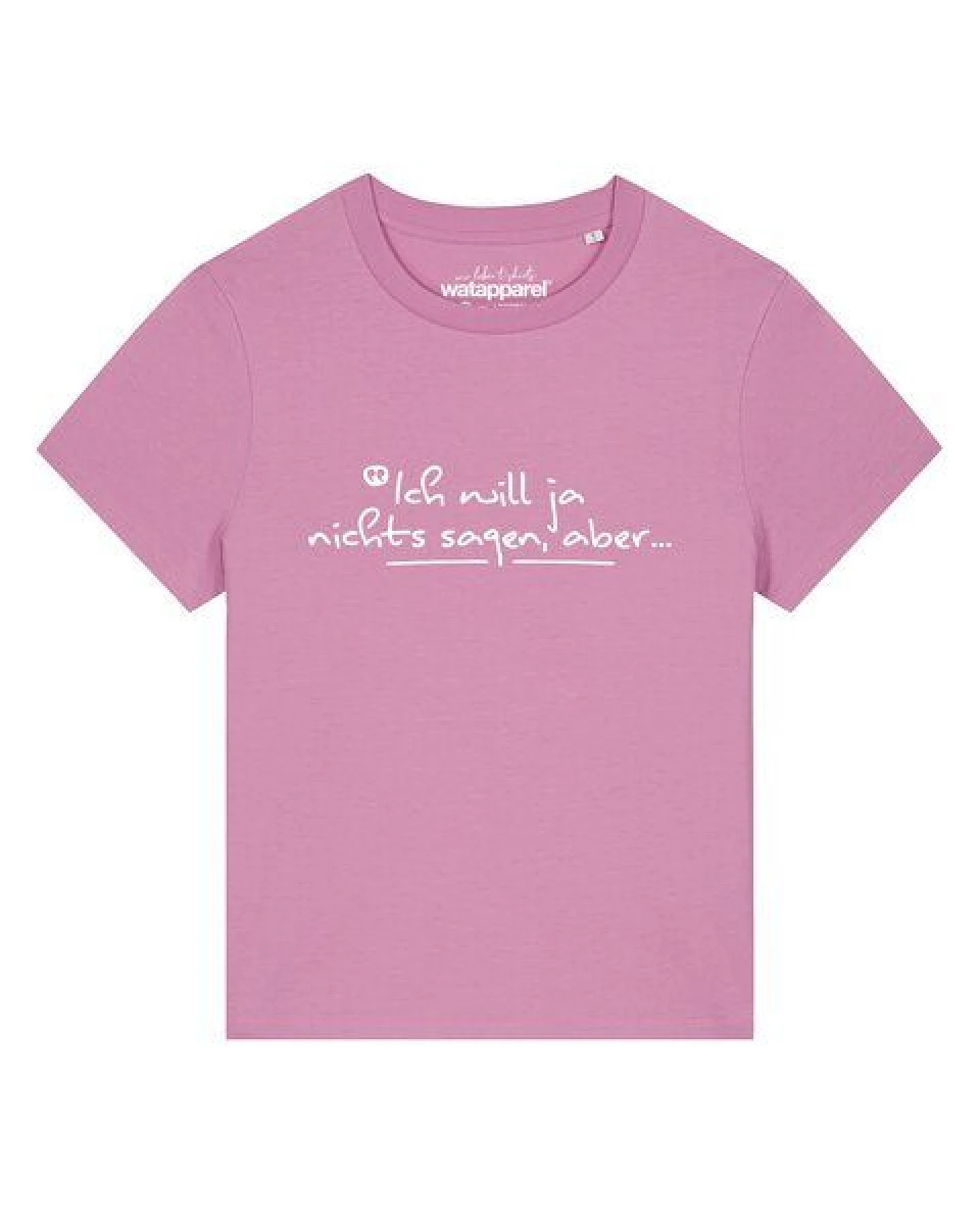 watapparel T-Shirt Frauen Ich will ja nichts sagen aber – Ansicht 2
