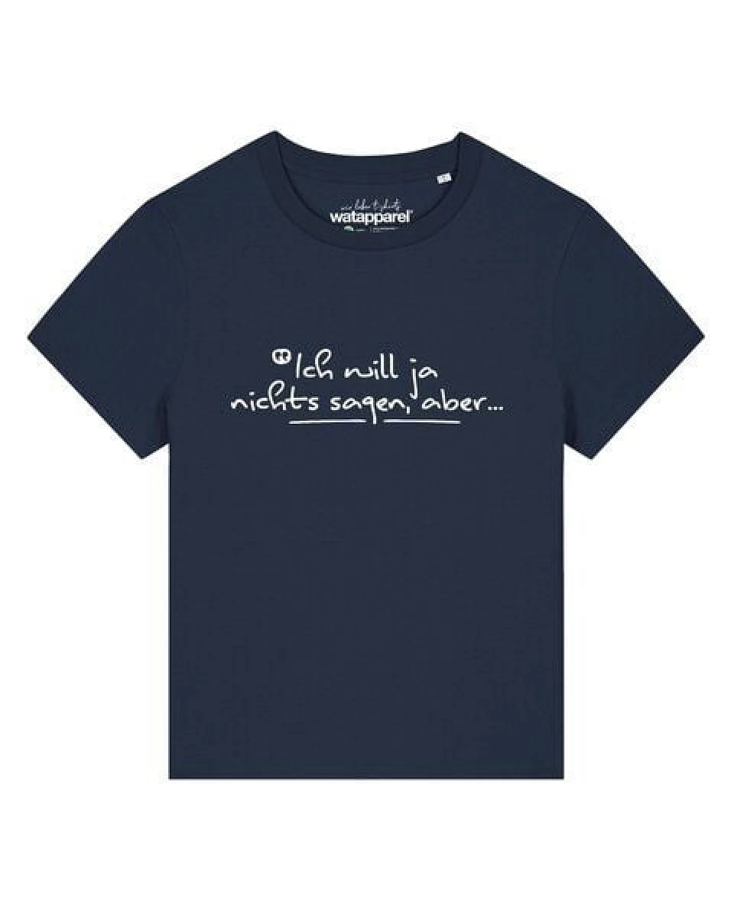 watapparel T-Shirt Frauen Ich will ja nichts sagen aber – Ansicht 2