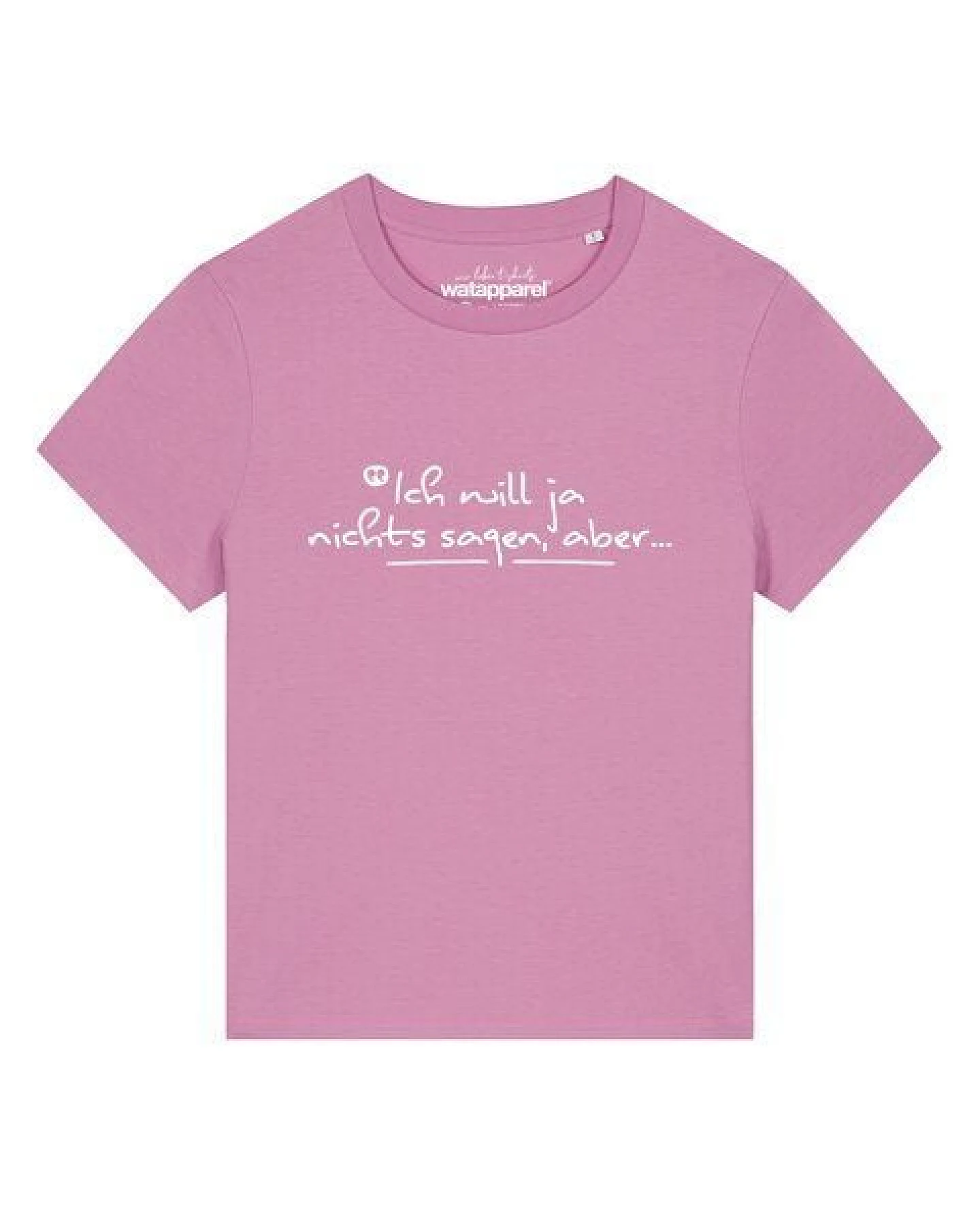watapparel T-Shirt Frauen Ich will ja nichts sagen aber – Ansicht 2
