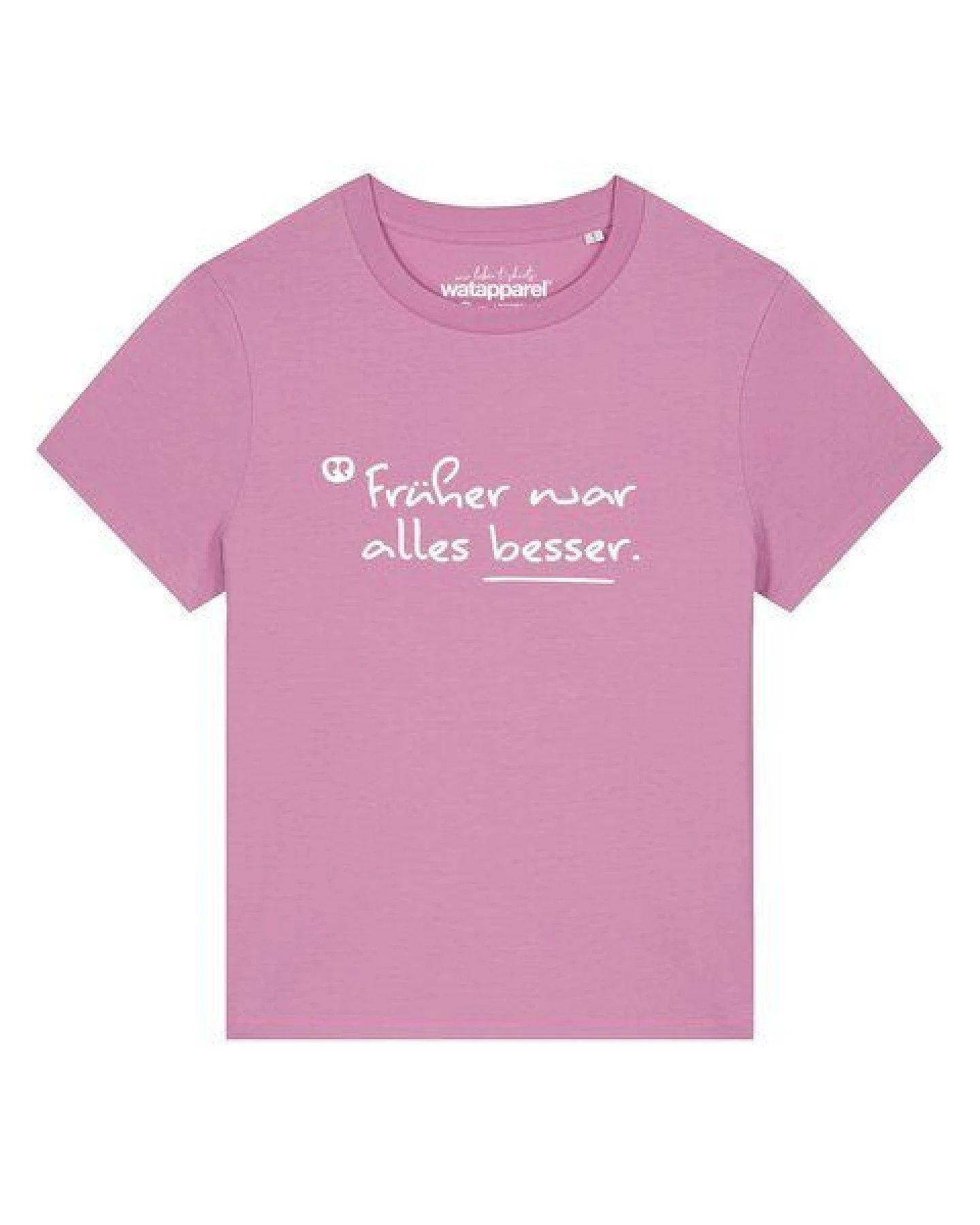 watapparel T-Shirt Frauen Früher war alles besser – Ansicht 2
