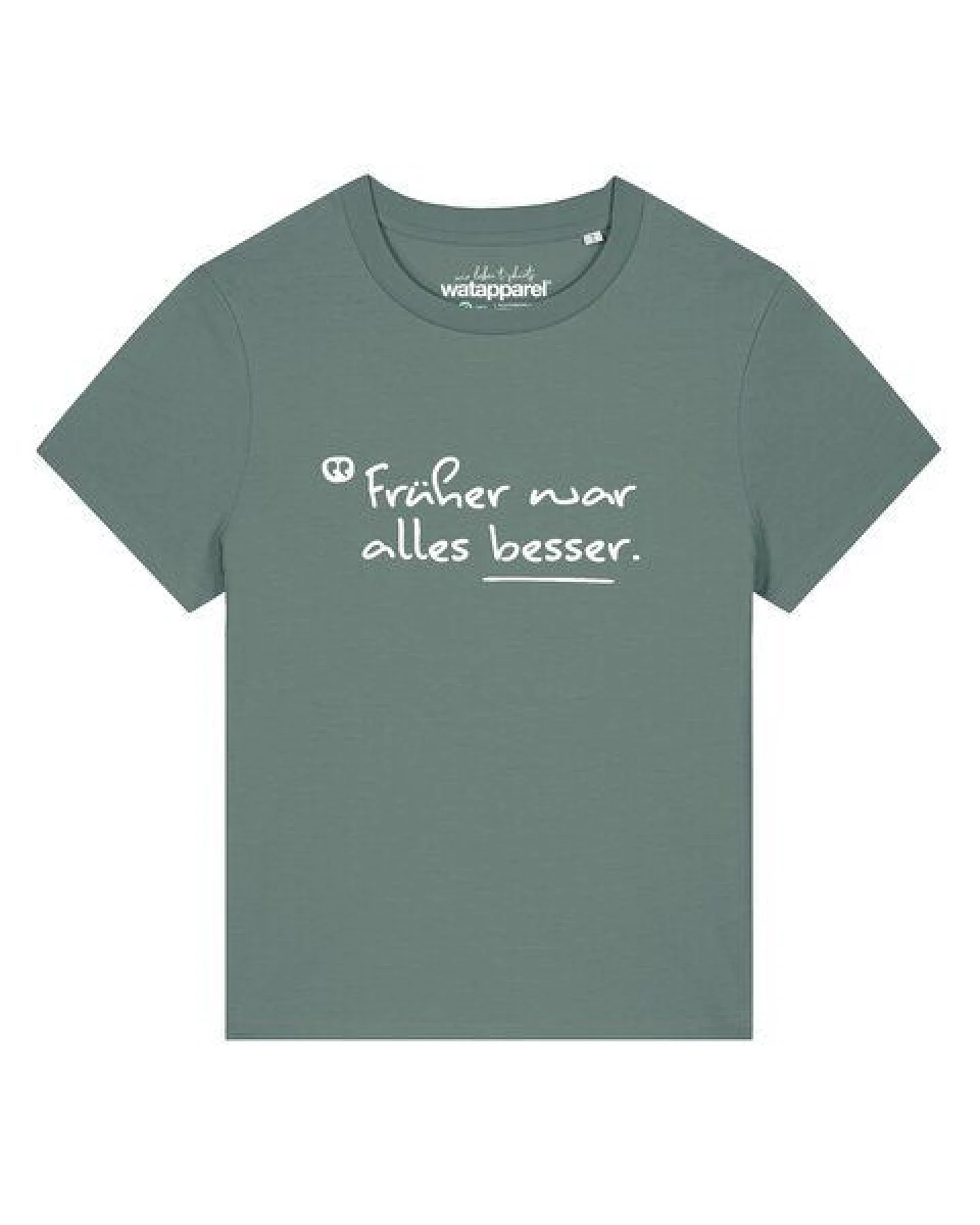 watapparel T-Shirt Frauen Früher war alles besser – Ansicht 2