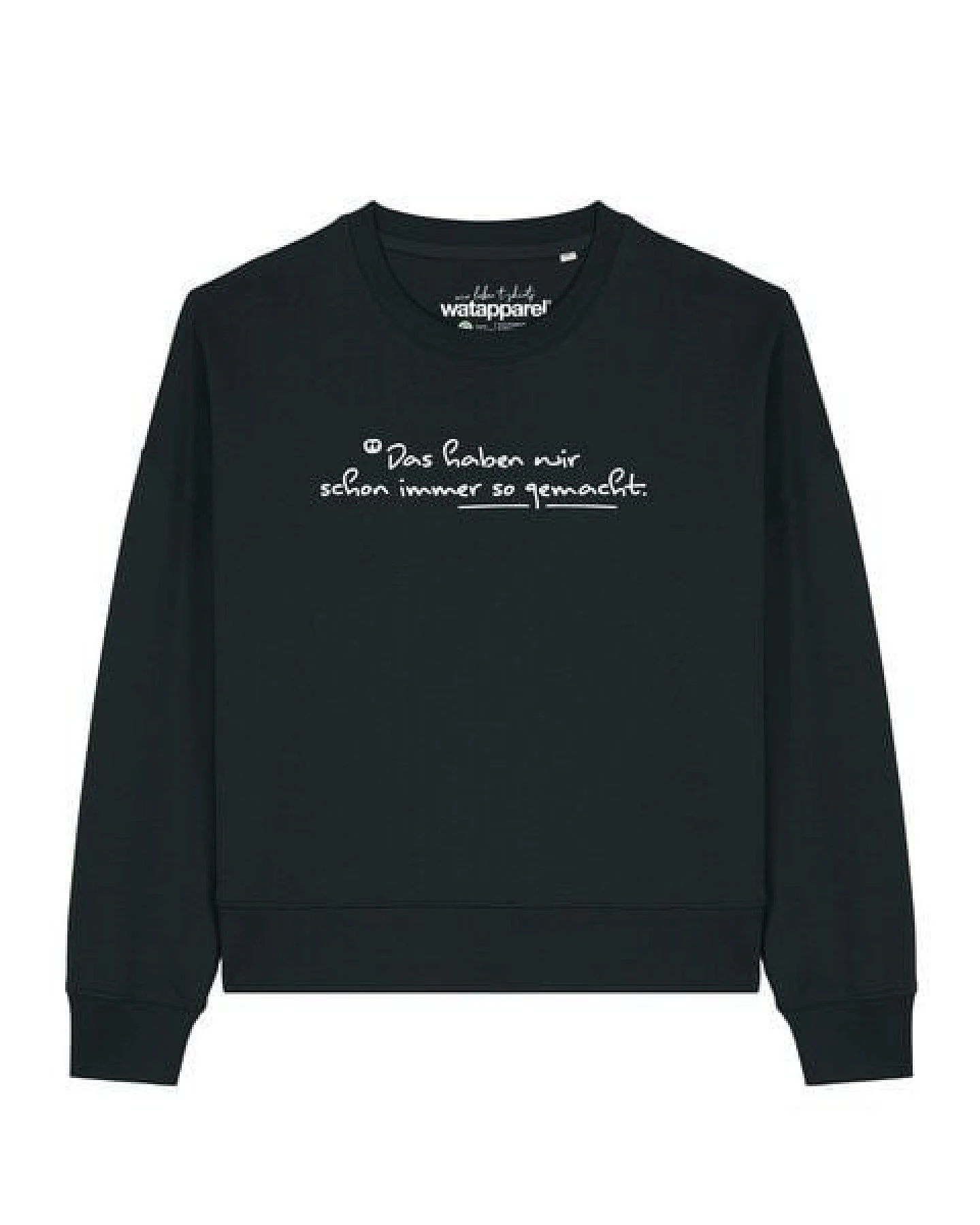 watapparel Sweatshirt Frauen Das haben wir schon immer so gemacht – Ansicht 2