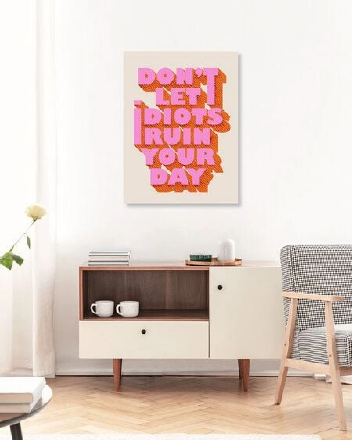 Photocircle Poster / Leinwandbild - Don't let idiots ruin your day – Ansicht 3
