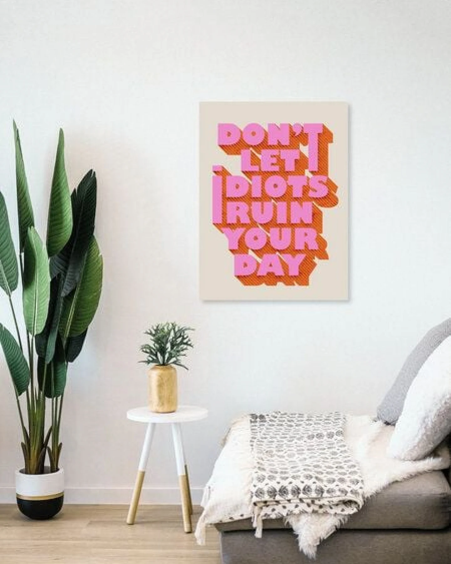 Photocircle Poster / Leinwandbild - Don't let idiots ruin your day – Ansicht 4