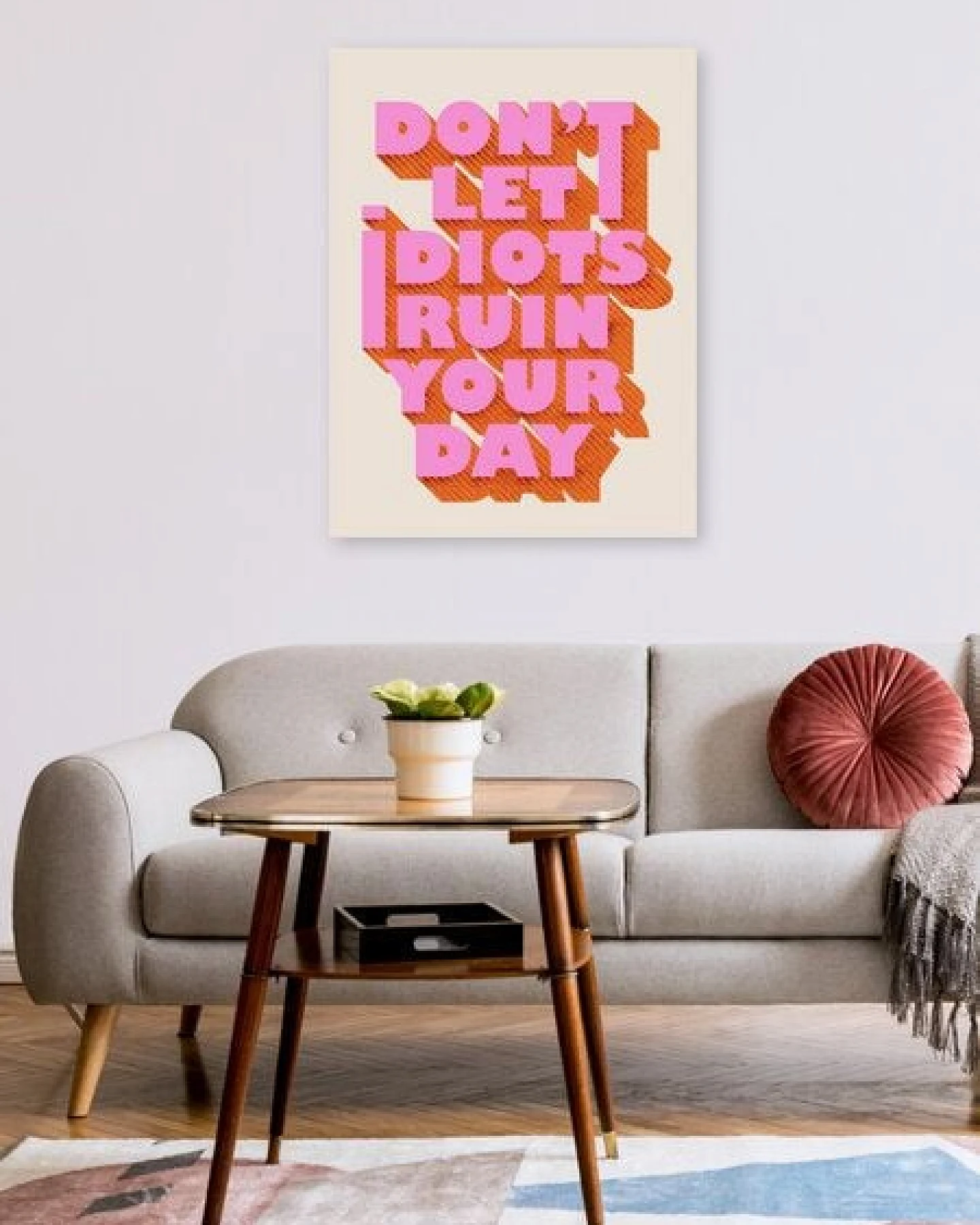 Photocircle Poster / Leinwandbild - Don't let idiots ruin your day – Ansicht 2