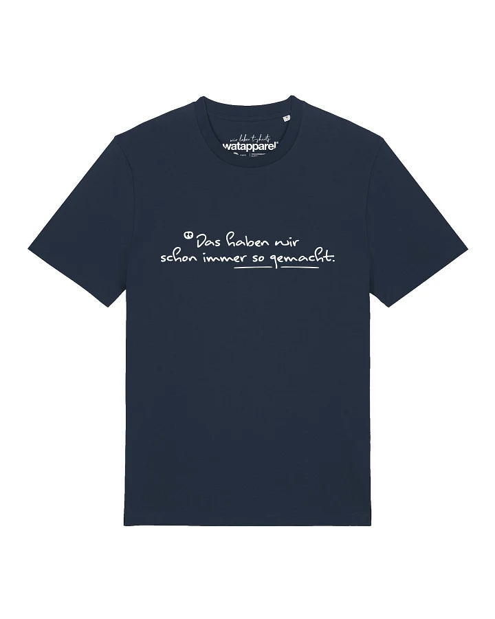 Produktseite: Watapparel T-Shirt Das Haben Wir Schon Immer So Gemacht
