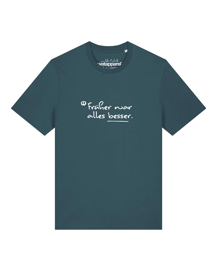 Produktseite: Watapparel T-Shirt Früher War Alles Besser
