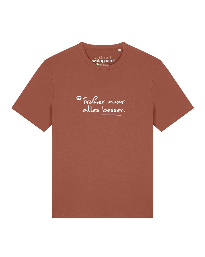Produktseite: Watapparel T-Shirt Früher War Alles Besser