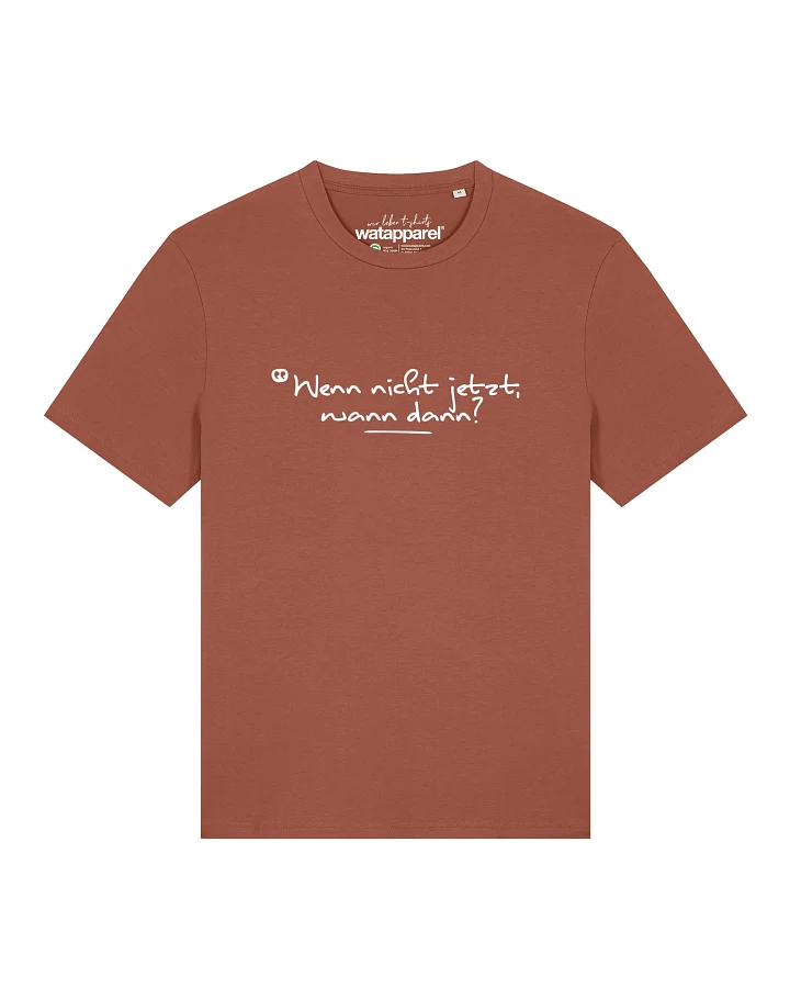 Watapparel T-Shirt Wenn Nicht Jetzt Wann Dann