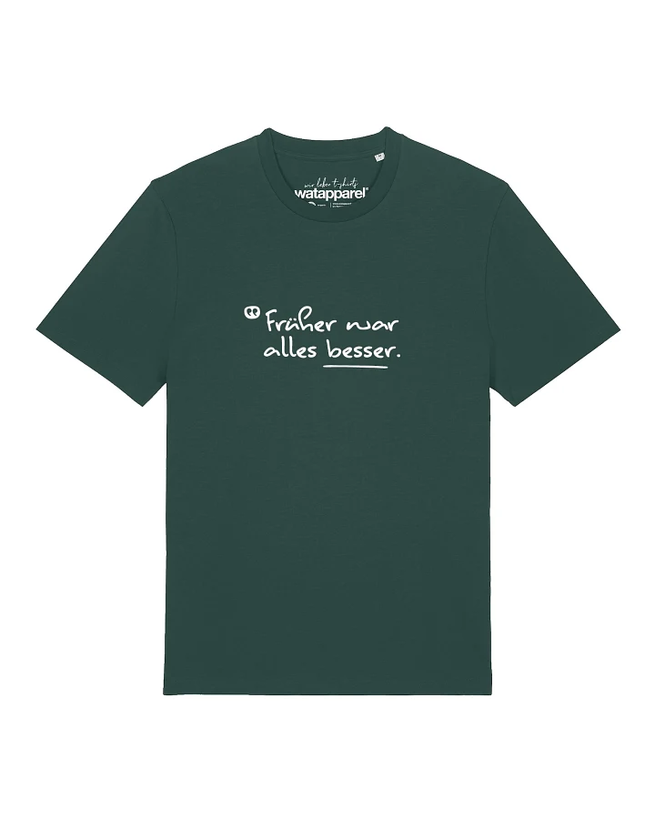 Watapparel T-Shirt Früher War Alles Besser