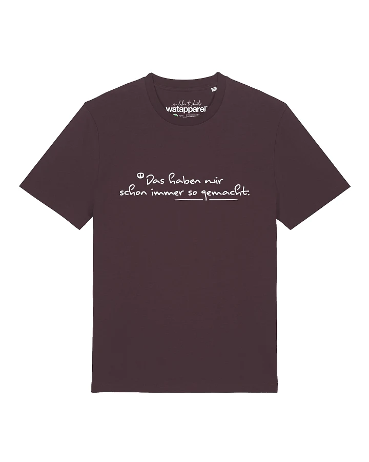 Produktseite: Watapparel T-Shirt Das Haben Wir Schon Immer So Gemacht