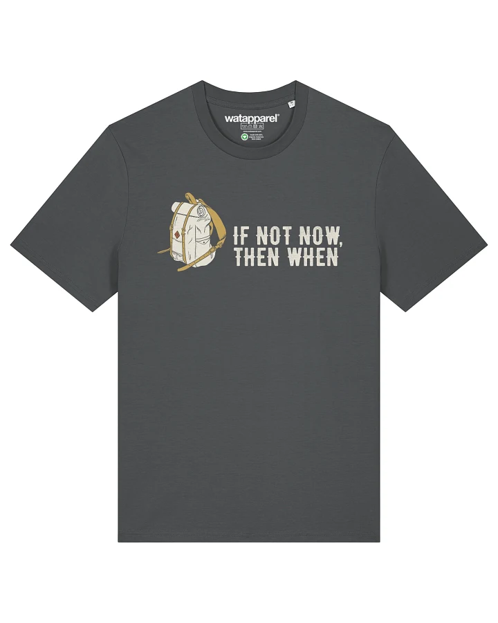 Produktseite: Watapparel T-Shirt If not now then when