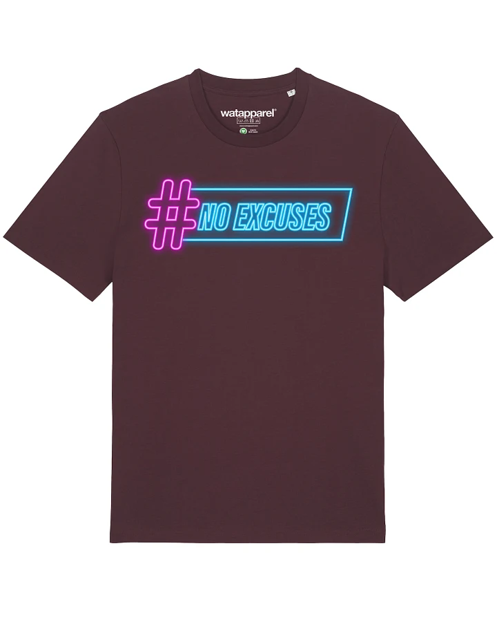 Watapparel T-Shirt No Excuses