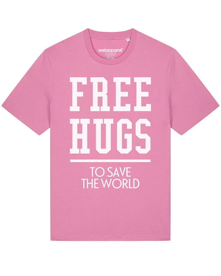 Watapparel T-Shirt Free hugs to save the world