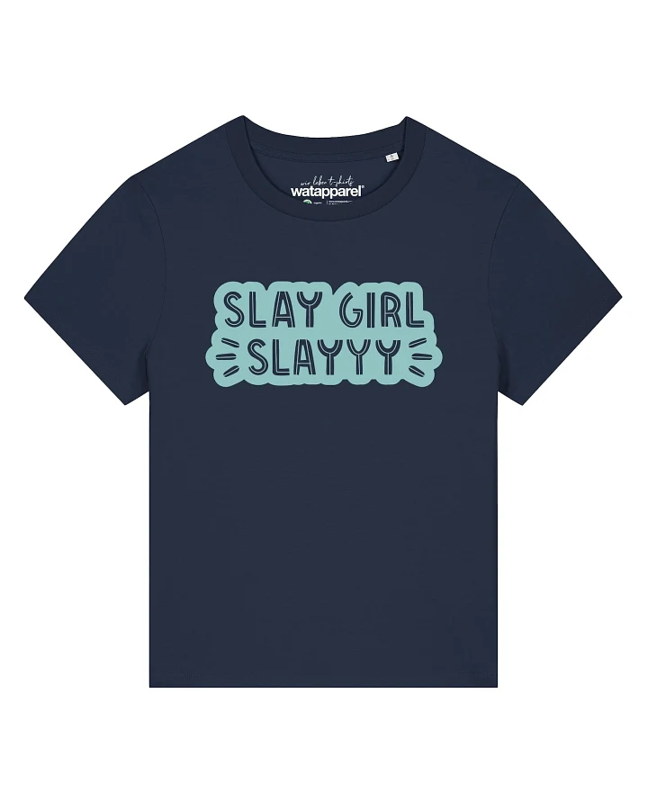Watapparel T-Shirt Slay girl