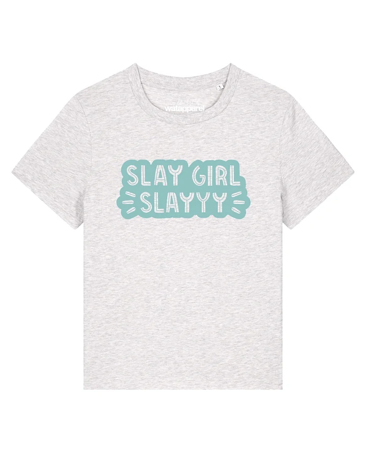 Watapparel T-Shirt Slay girl
