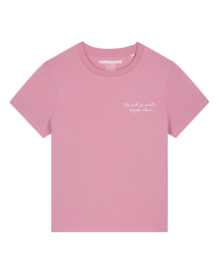 Watapparel T-Shirt Ich Will Ja Nichts Sagen Aber