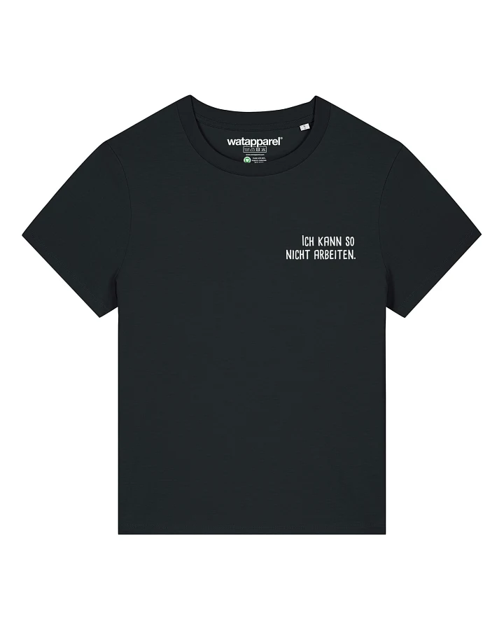 Watapparel T-Shirt Ich Kann So Nicht Arbeiten