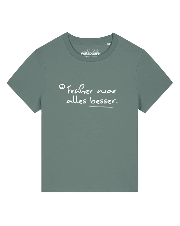 Watapparel T-Shirt Früher War Alles Besser