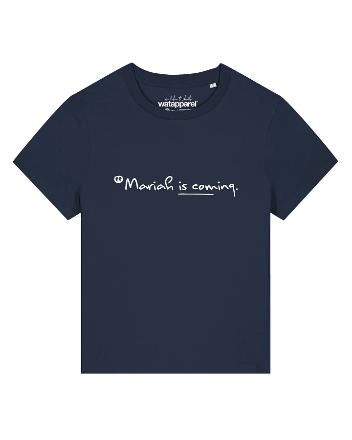 Watapparel T-Shirt Mariah is coming