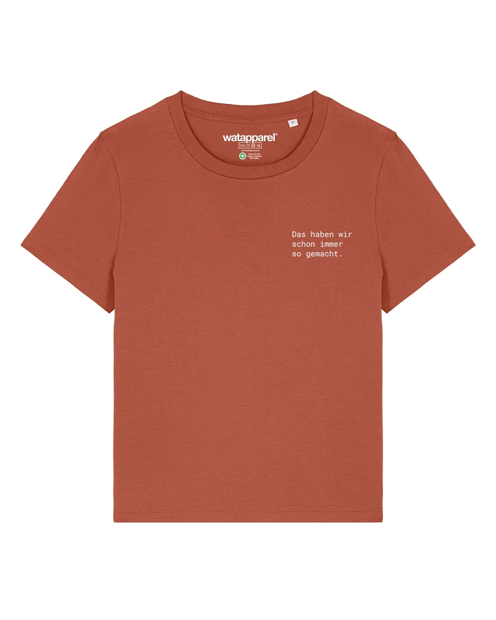 Watapparel T-Shirt Das Haben Wir Schon Immer So Gemacht
