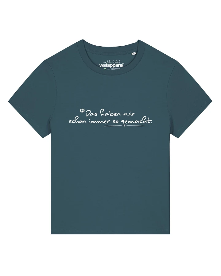 Watapparel T-Shirt Das haben wir schon immer so gemacht