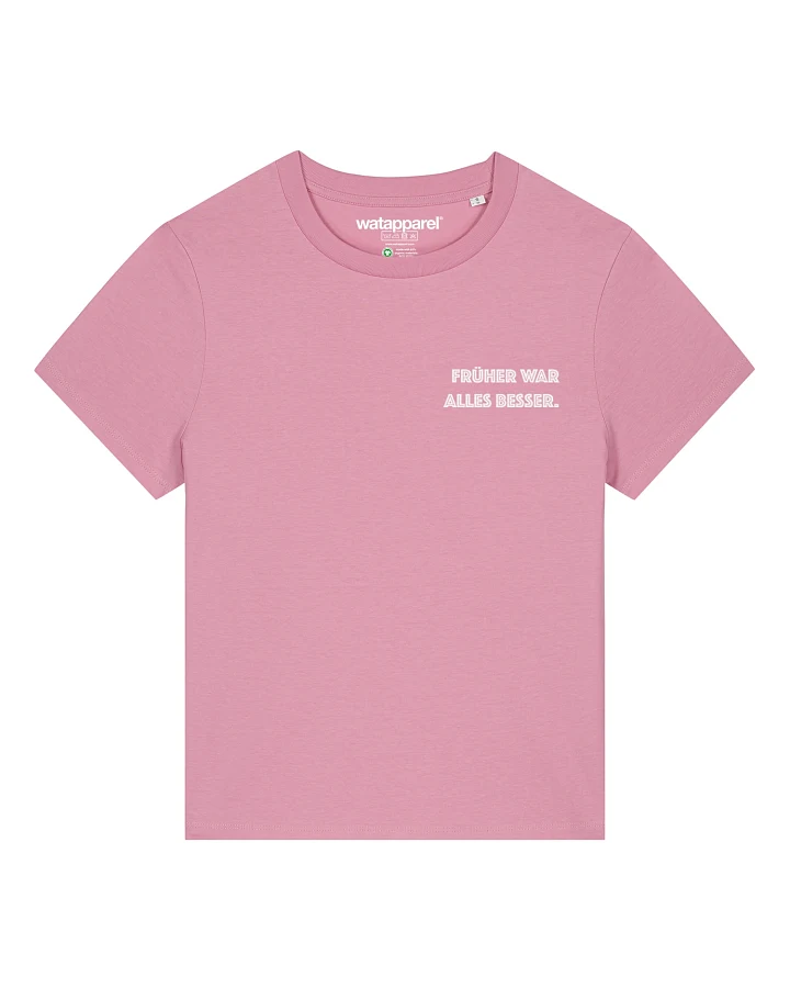 Watapparel T-Shirt Früher War Alles Besser