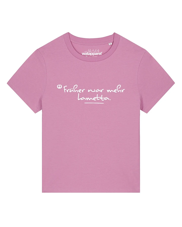 Watapparel T-Shirt Früher War Mehr Lametta