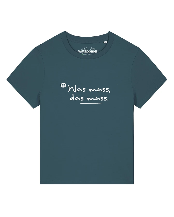 Watapparel T-Shirt Was muss das muss