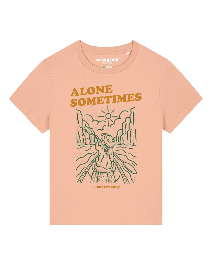 Watapparel T-Shirt Alone Sometimes But Its Okay