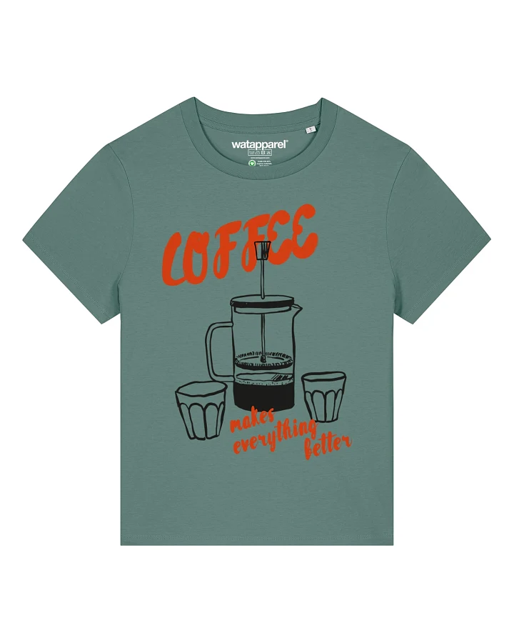 Watapparel T-Shirt Coffee makes everything better