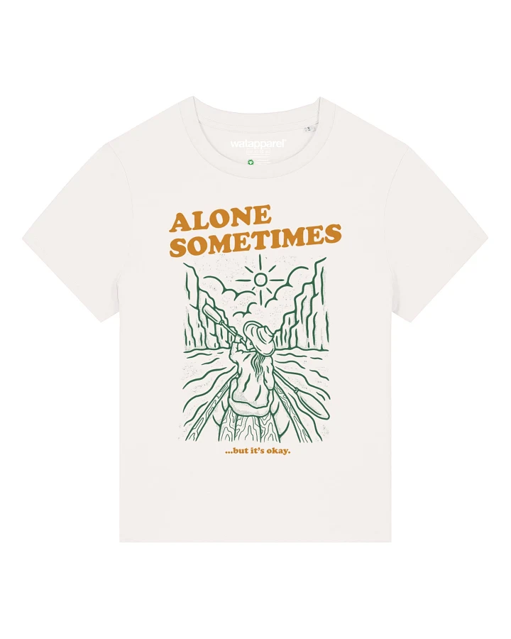 Watapparel T-Shirt Alone sometimes but its okay