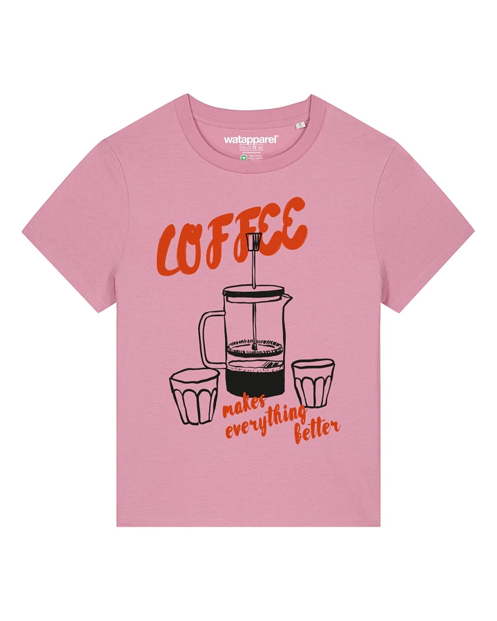 Watapparel T-Shirt Coffee makes everything better