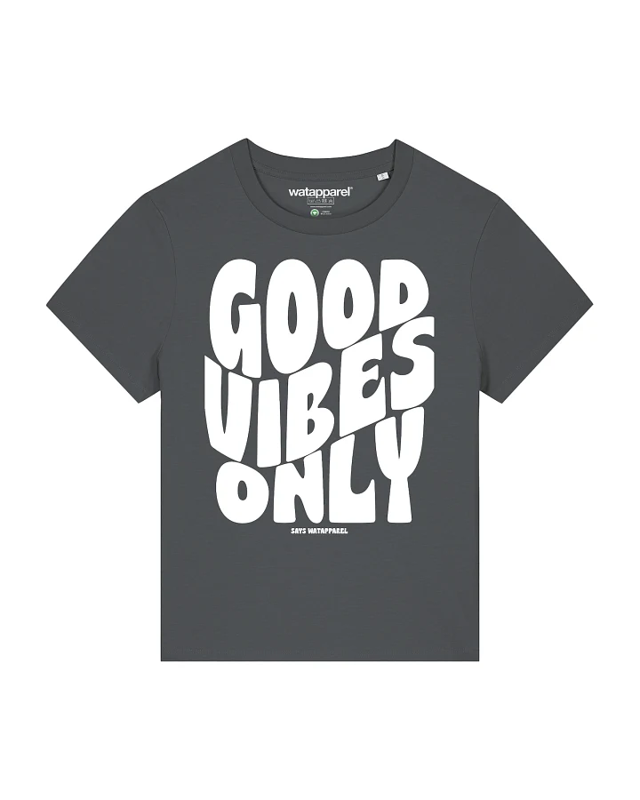 Watapparel T-Shirt Good vibes only
