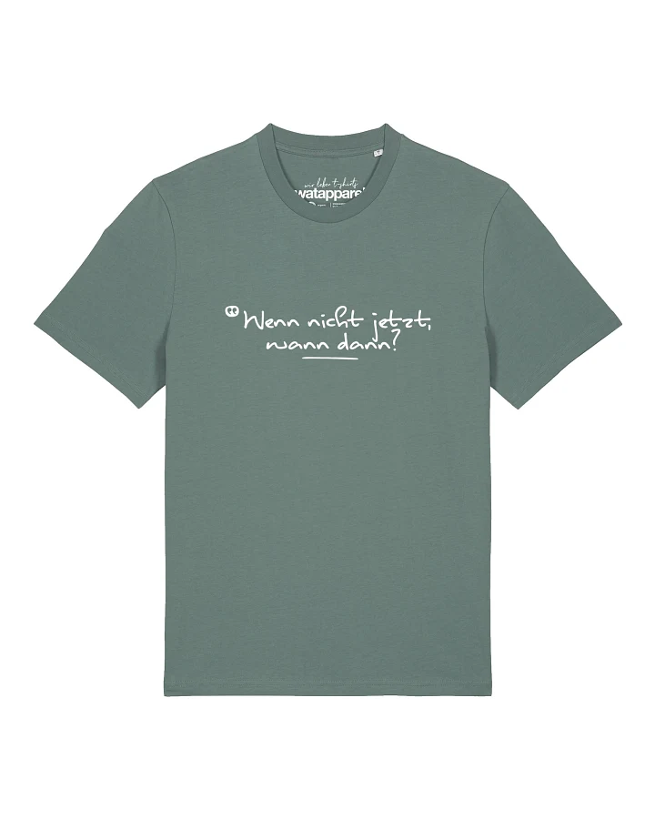 Watapparel T-Shirt Wenn Nicht Jetzt Wann Dann