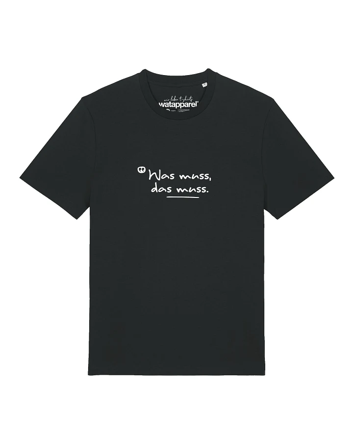 Watapparel T-Shirt Was Muss Das Muss