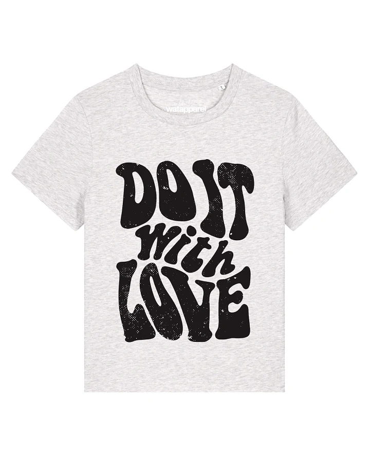 Watapparel T-Shirt Do it with love