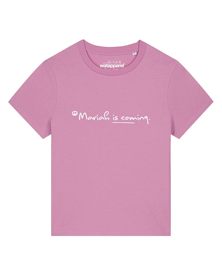Watapparel T-Shirt Mariah Is Coming