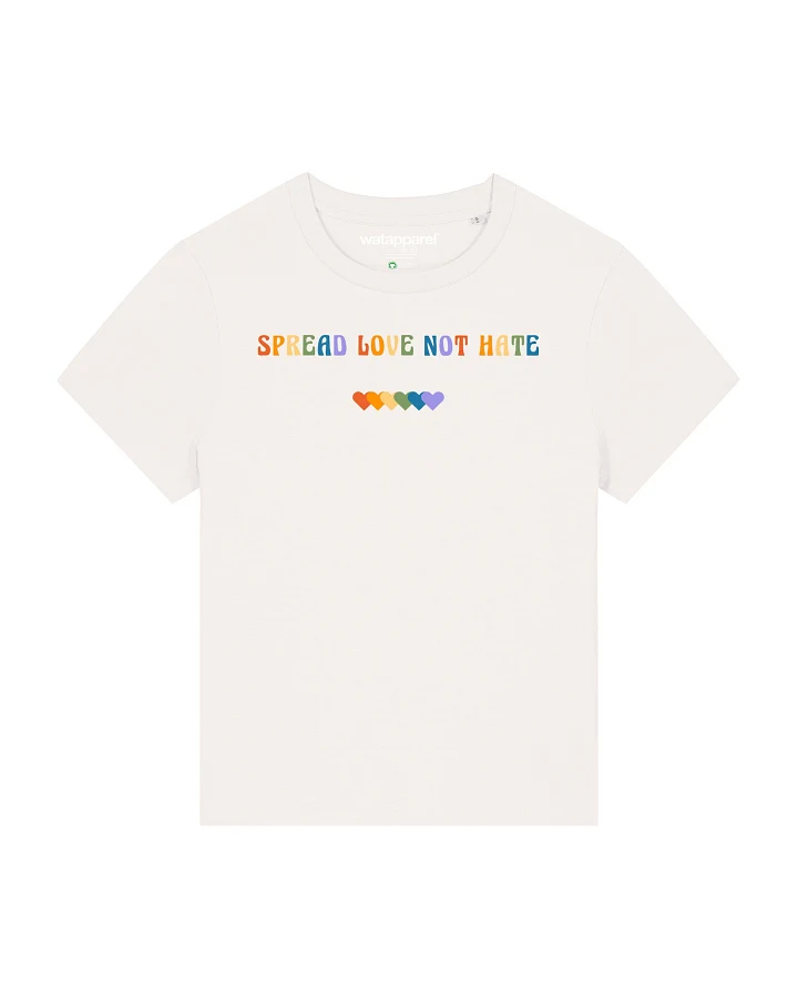 Watapparel T-Shirt Spread Love not Hate