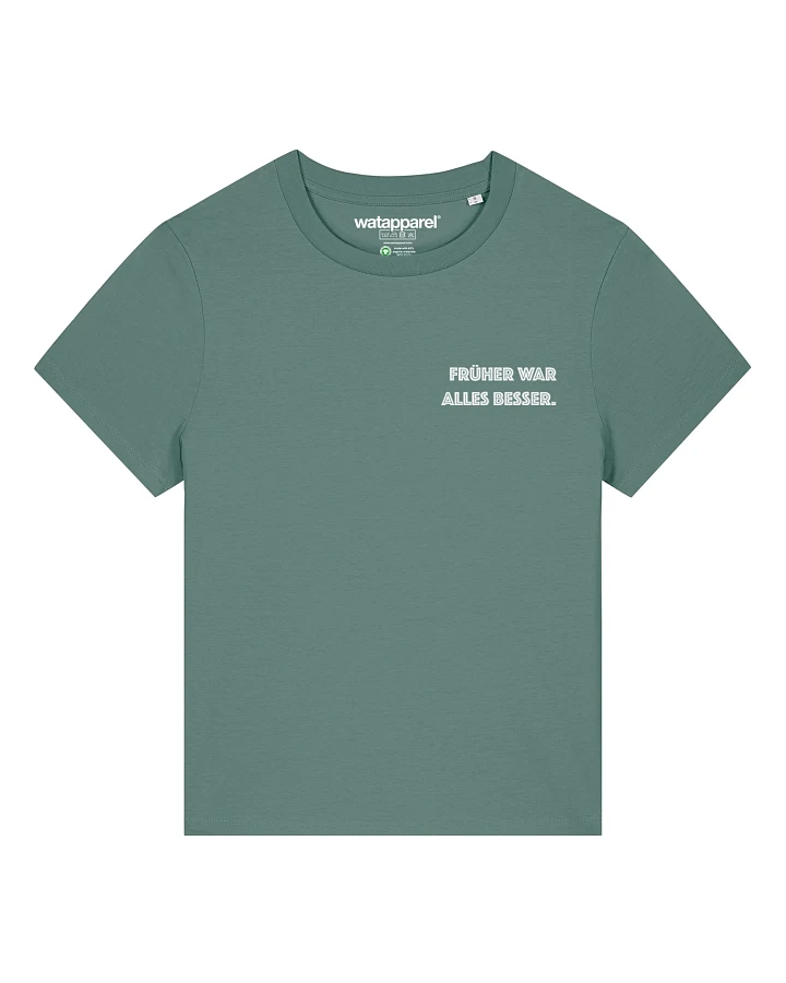 Watapparel T-Shirt Früher War Alles Besser