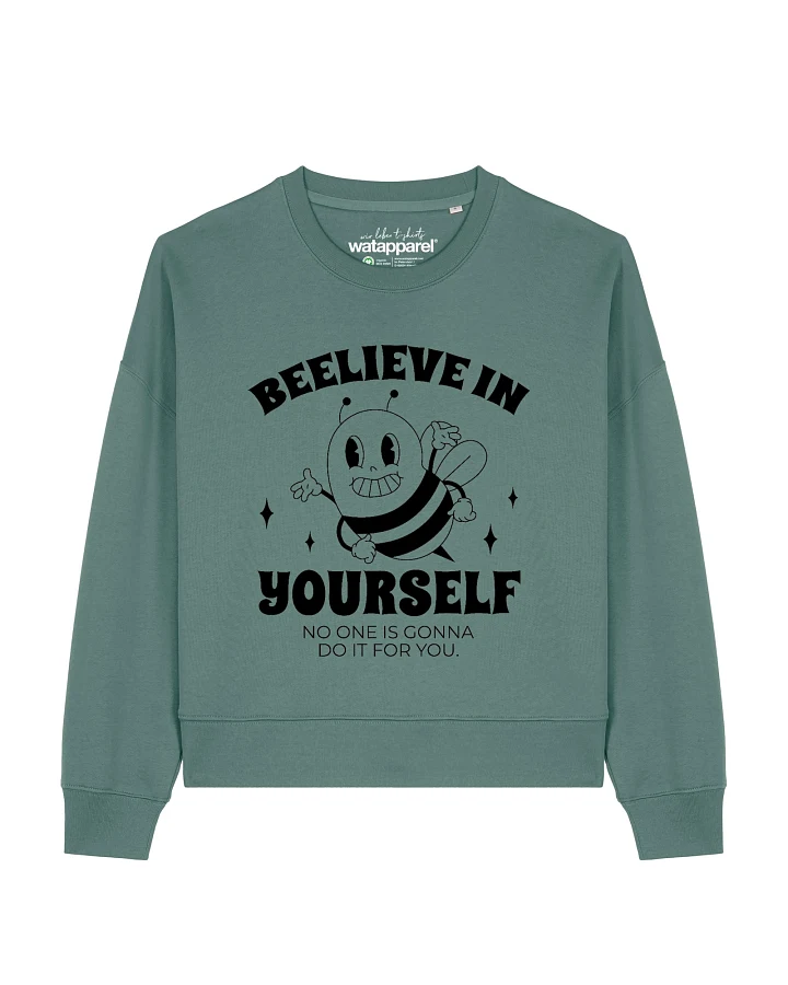 Watapparel Sweatshirt Beelieve in yourself