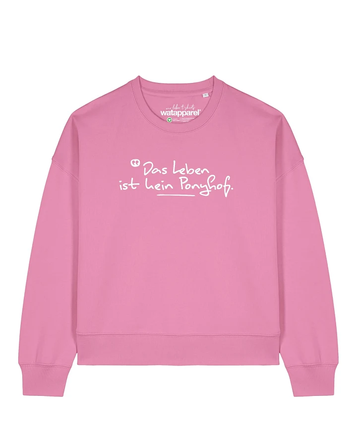 Watapparel Sweatshirt Das Leben ist kein Ponyhof