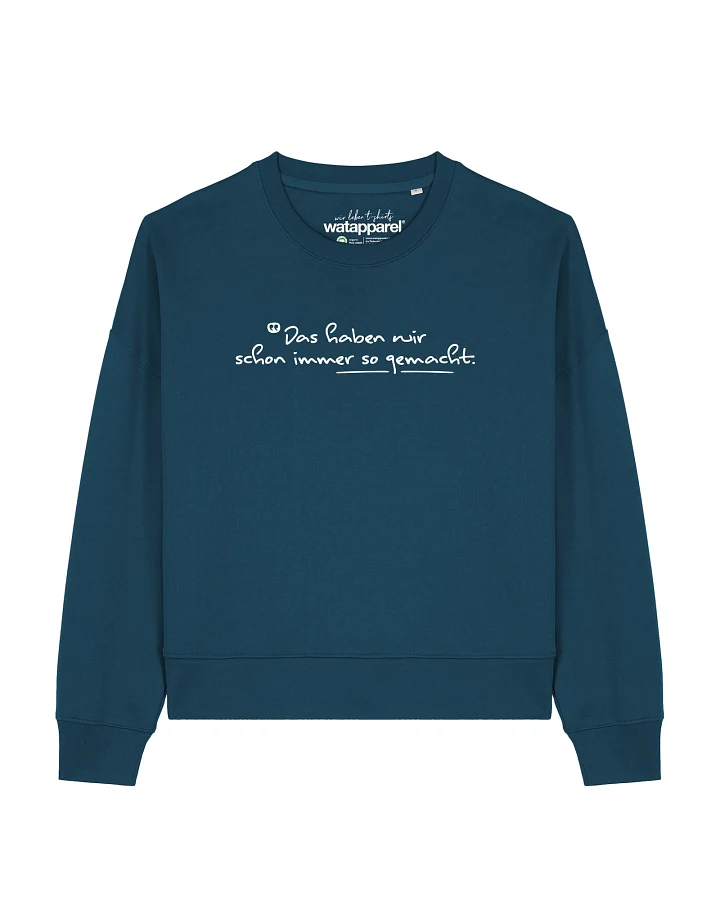 Watapparel Sweatshirt Das haben wir schon immer so gemacht