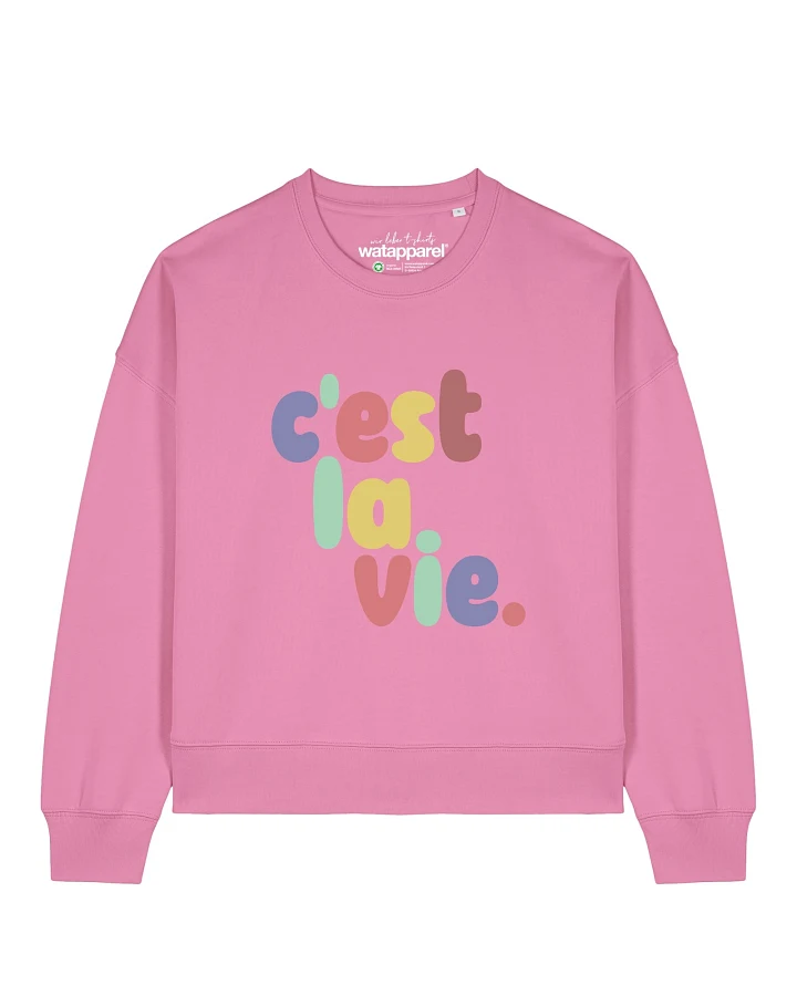 Watapparel Sweatshirt Cest la vie