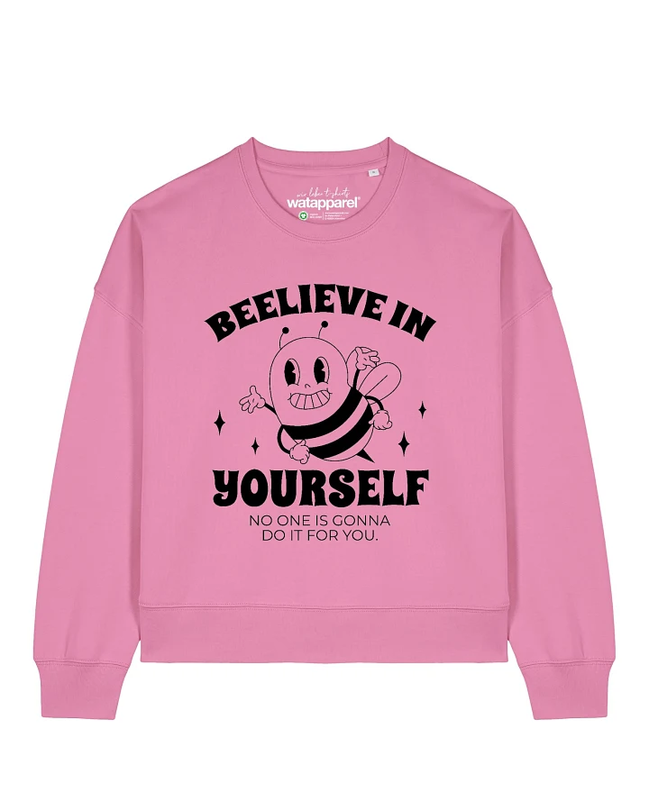 Watapparel Sweatshirt Beelieve in yourself